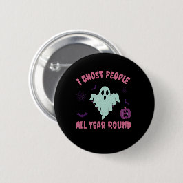 Funny I Ghost People das ganze Jahr über Halloween Button