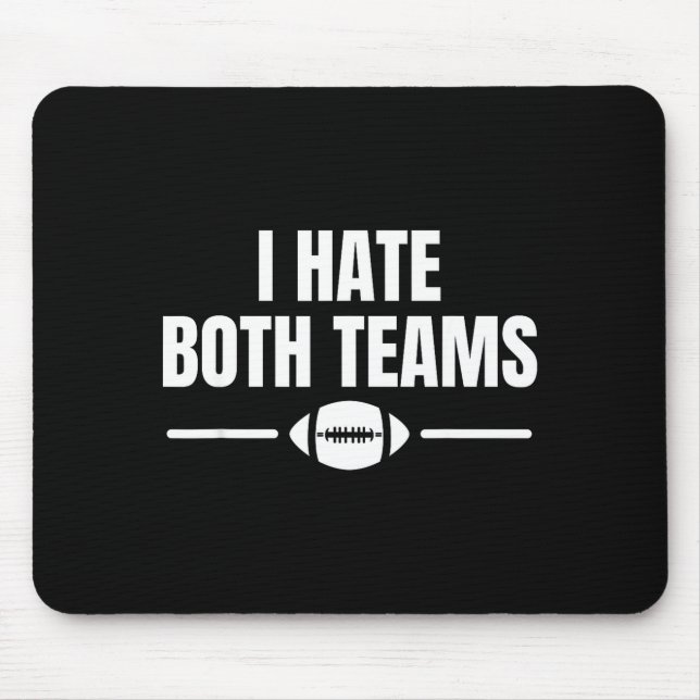 Funny I Hate Both Teams Football  Mousepad (Vorne)