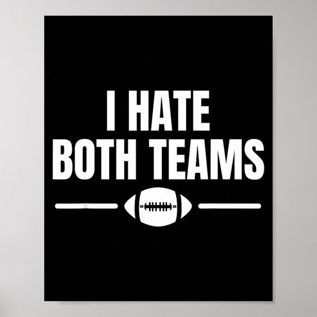 Funny I Hate Both Teams Football  Poster (Vorne)