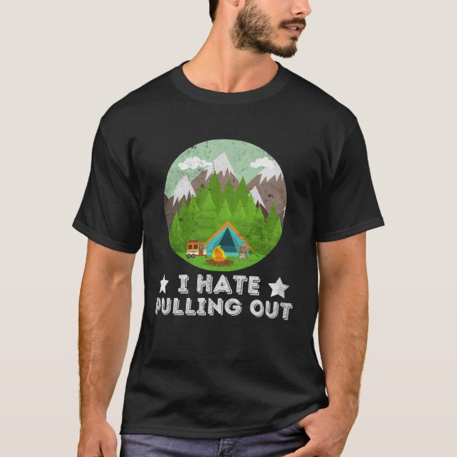 Funny I Hate Pulling Out Retro Trailer Travel Camp T-Shirt (Vorderseite)