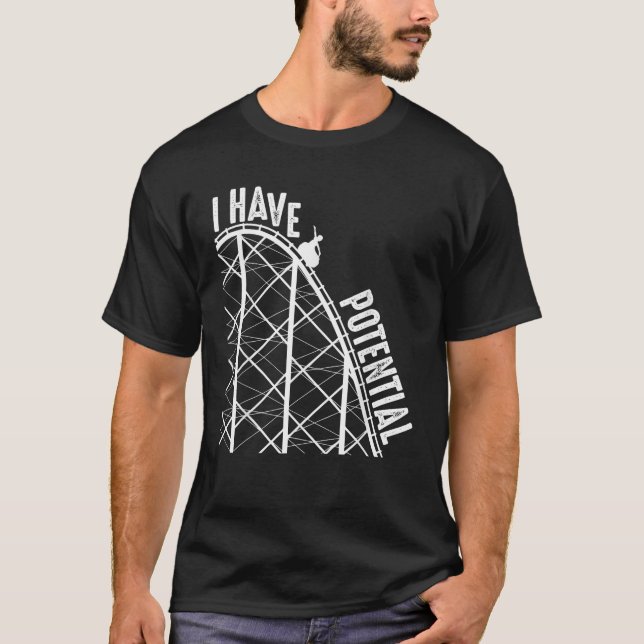 Funny I Have Potential Cool Roller Coaster Physics T-Shirt (Vorderseite)
