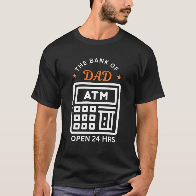 Funny I Have Two Titles Dad and ATM Machine T-Shirt (Vorderseite)
