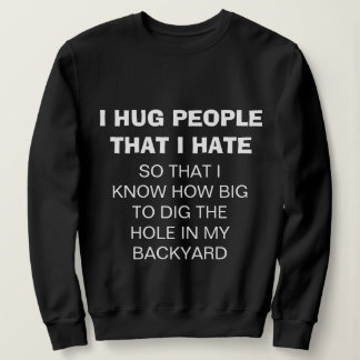Funny "I HUG MENSCHEN, DIE ICH HATE" Sweatshirt