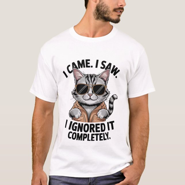 Funny "I Ignored It Completely" Sassy Cool Cat 🕶️ T-Shirt (Vorderseite)