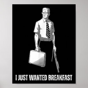 Funny I just Gewollt Frühstück Poster