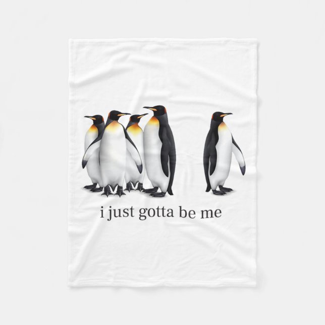 Funny I Just Gotta Be Me Penguin Quote Spheniscida Fleecedecke (Vorderseite)