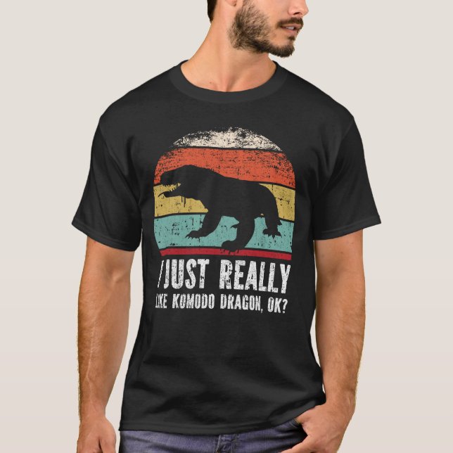 Funny I Just Really Like Komodo Dragon OK?  T-Shirt (Vorderseite)