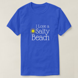 Funny "I Liebe a Salty Beach" T-Shirt