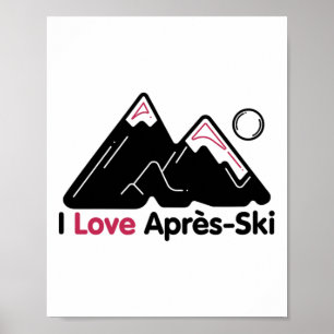 Funny I Liebe Apres Ski Shirt - Great Snow Lovers Poster
