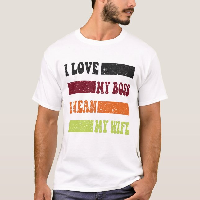 Funny I Liebe mein Chef ist gemein meine Ehefrau Z T-Shirt (Vorderseite)