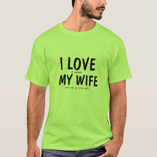 Funny I Liebe Meine Ehefrau Golf T-Shirt (Vorderseite)