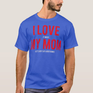 Funny I Liebe Meine Mama Sarcastic Video Games T-Shirt
