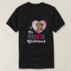 Funny I Liebe My psycHOTic Girlfriend Custom Foto T-Shirt (Design vorne)
