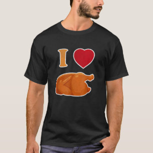 Funny I Liebe Rotisserie Chicken Roasted Chicken L T-Shirt