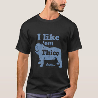 Funny I like 'Em Thicc English Bulldog Lover Niedl T-Shirt