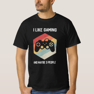 Funny I like Gaming und vielleicht 3 Personen T-Shirt