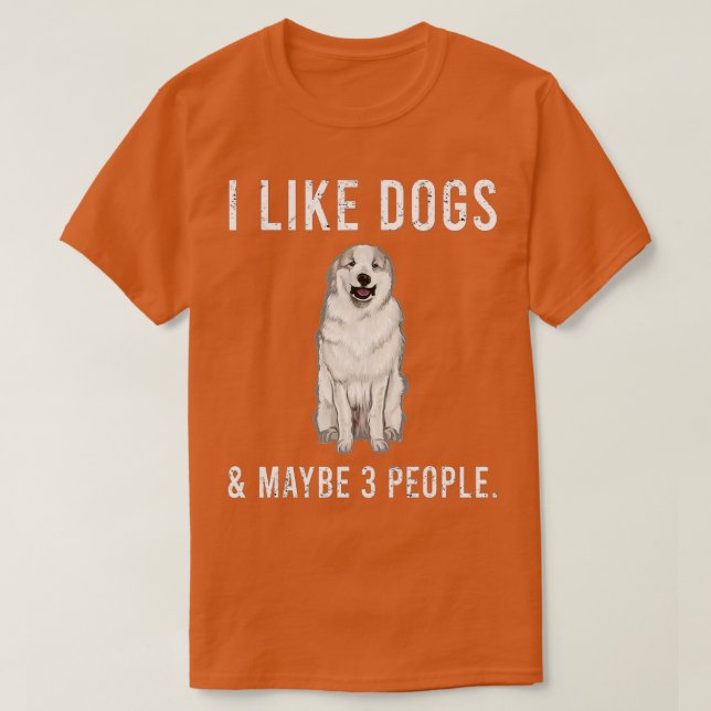 Funny I like Great Pyrenäen Hunde und vielleicht 3 T-Shirt (Design vorne)