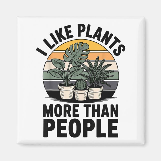 Funny I Like Plants More Than People Design  Magnet (Vorne)