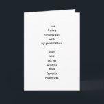 Funny I Love My Grandkids Grandpa Grandma Humor Feiertagskarte<br><div class="desc">Funny, humorous, wholesome, hilarious quote / joke humor card about a grandparent / grandpa / grandma and his / her conversations with the grandchild / grandkid / grandson / granddaughter. A fun card, for your grandkids, their parents, grandson, granddaughter, grandparents, grandpa, grandma, friends, family, loved ones, and more. Great for...</div>