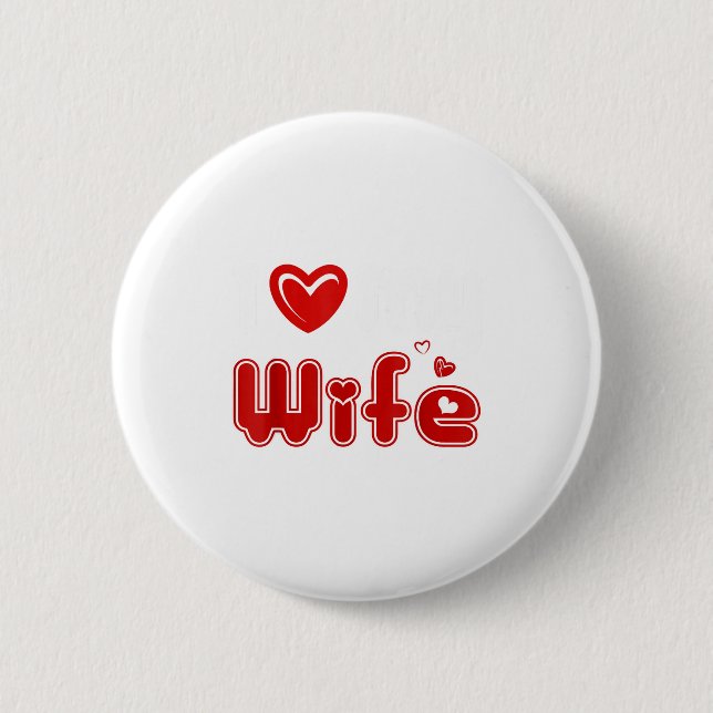 Funny I Love My Wife  Button (Vorderseite)