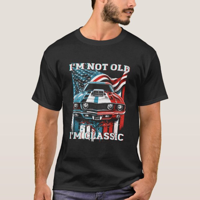 Funny I m Not Old I m Classic 4. Juli USA Flag T-Shirt (Vorderseite)