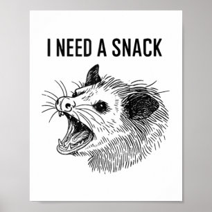Funny I Need a Snack Meme - schreiend Opossum Poss Poster
