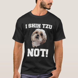 Funny I Shih Tzu Nicht Dog Spaß I Shihtzu nicht Gr T-Shirt