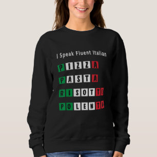 Funny I Spez Fluent Italienische Pizza Pizza Pasta Sweatshirt