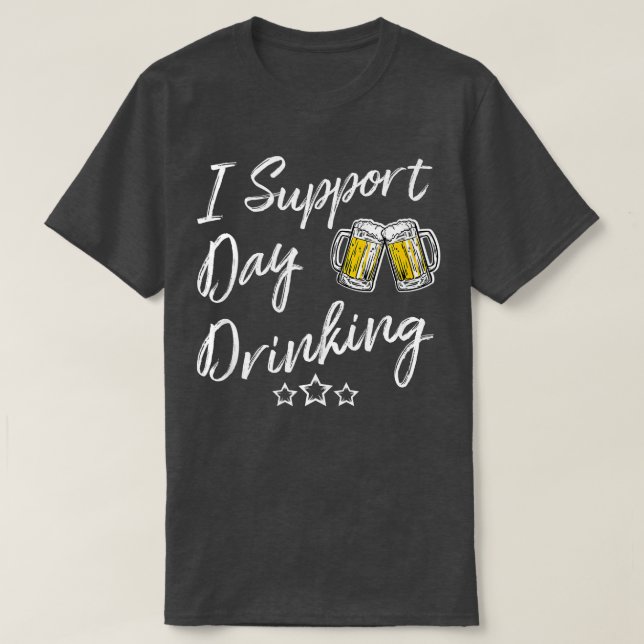 Funny I Support Day Drink für Bier Drinker T-Shirt (Design vorne)