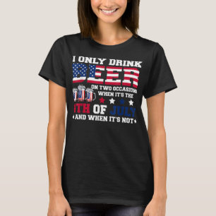 Funny I trinkt nur Bier, wenn 4. Juli Independe T-Shirt
