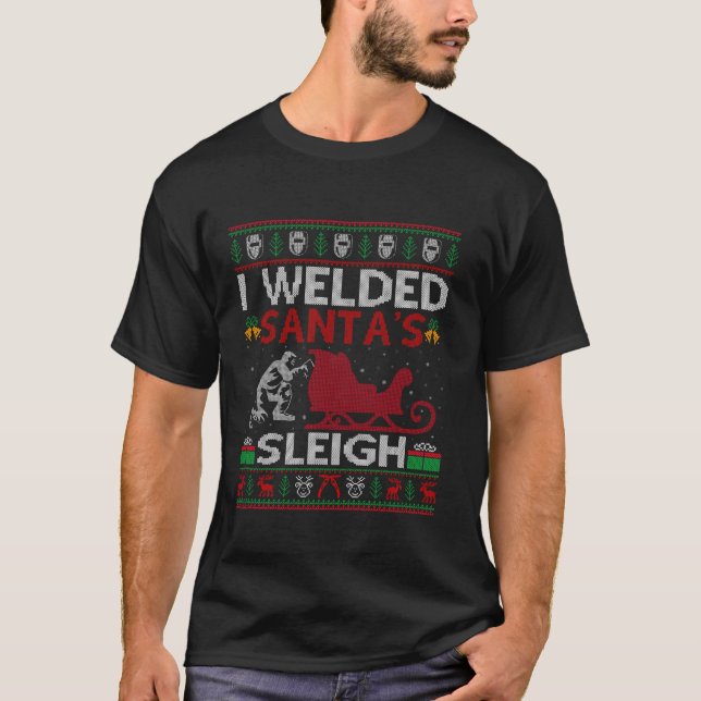 Funny I Weltet Santa s Sleigh Geschenk Ugly Welder T-Shirt (Vorderseite)