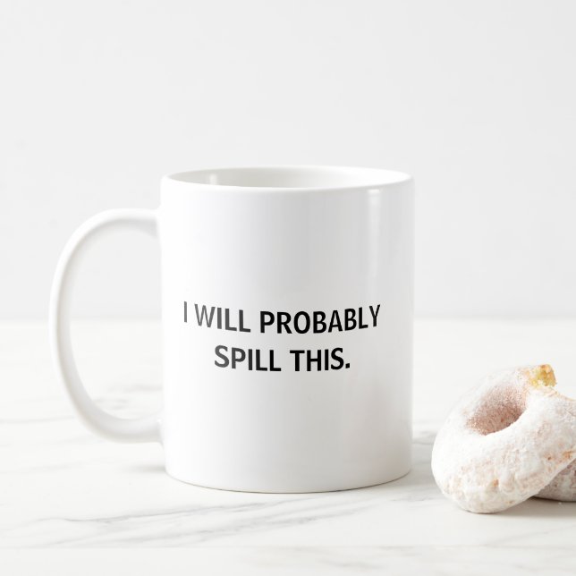 Funny I Will Probably Spill This Zweifarbige Tasse (Mit Donut)