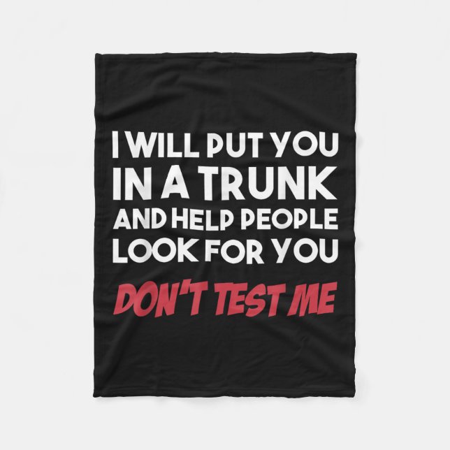 Funny I Will Put You In A Trunk And Help People Lo Fleecedecke (Vorderseite)