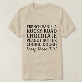 Funny Ice Cream Song Scoop dort ist es T - Shirt