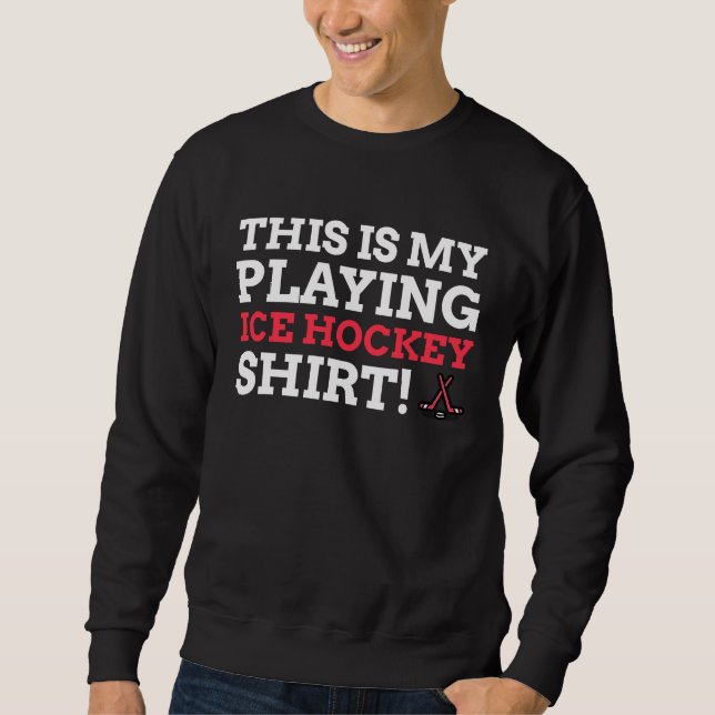 Funny Ice Hockey Stick Sweatshirt (Vorderseite)