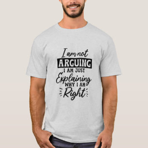 Funny, ich argumentiere nicht für geschlechtsneutr T-Shirt