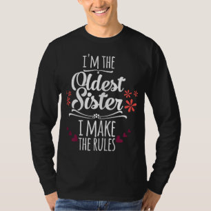 Funny, ich bin die älteste Schwester, die ich mach T-Shirt