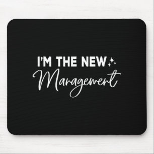 Funny ich bin die neue Management-Niedliche New Br Mousepad