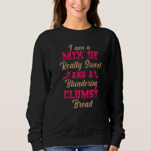 Funny, ich bin ein Mix aus wirklich süß und ein un Sweatshirt