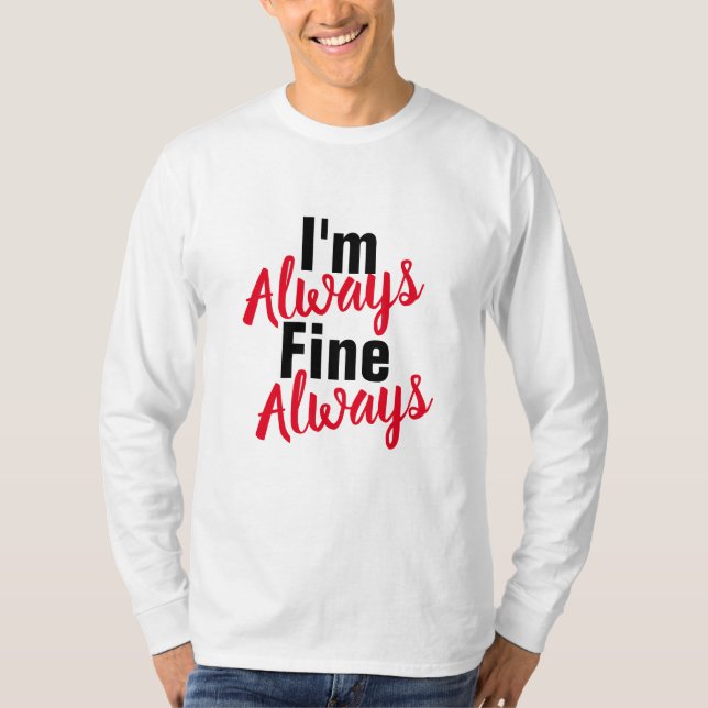 Funny "Ich bin immer gut" - Langsamer Schlaf T-Shirt (Vorderseite)