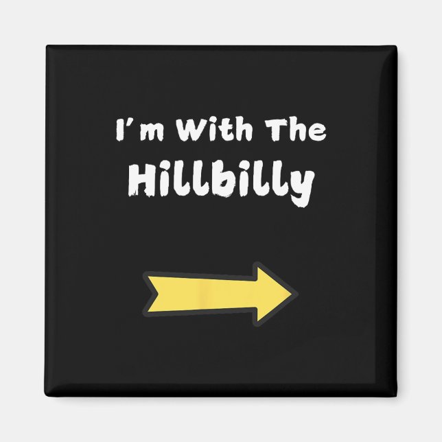 Funny Ich bin mit dem Hillbilly Last Minute Hallow Magnet (Vorne)