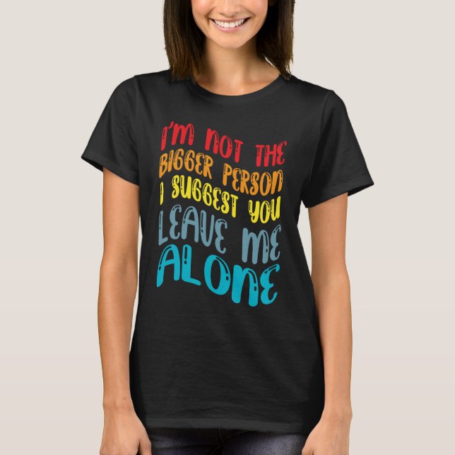 Funny, ich bin nicht die größere Person, die ich d T-Shirt (Vorderseite)