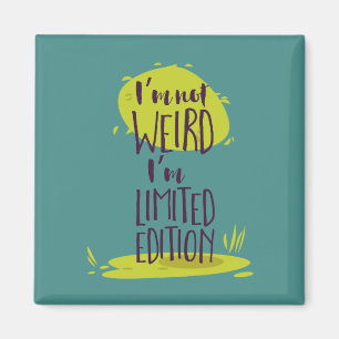 Funny, ich bin nicht komisch, ich bin Limited Edit Magnet