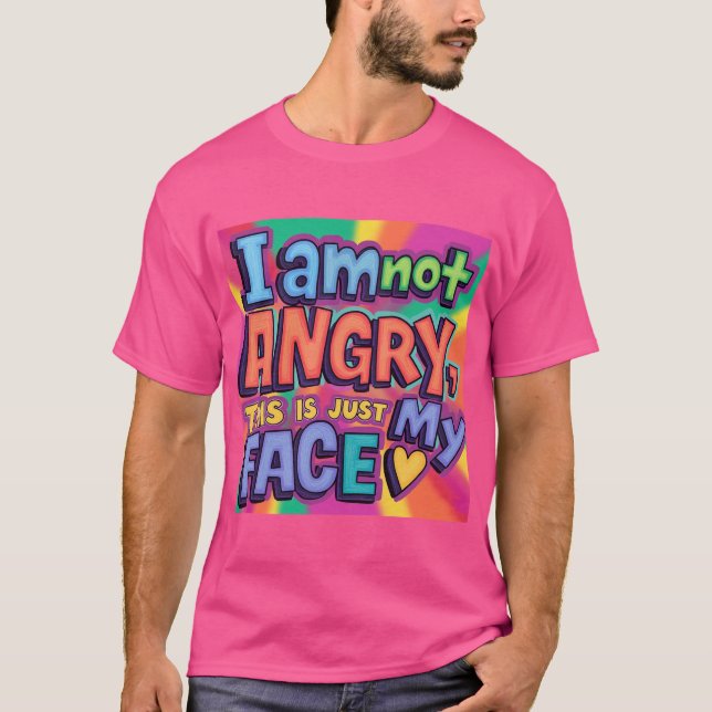 Funny "Ich bin nicht wütend, es ist nur mein Gesic T-Shirt (Vorderseite)