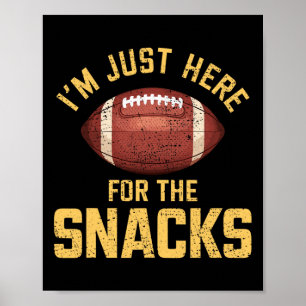 Funny ich bin nur hier für die Snacks Football 1 Poster