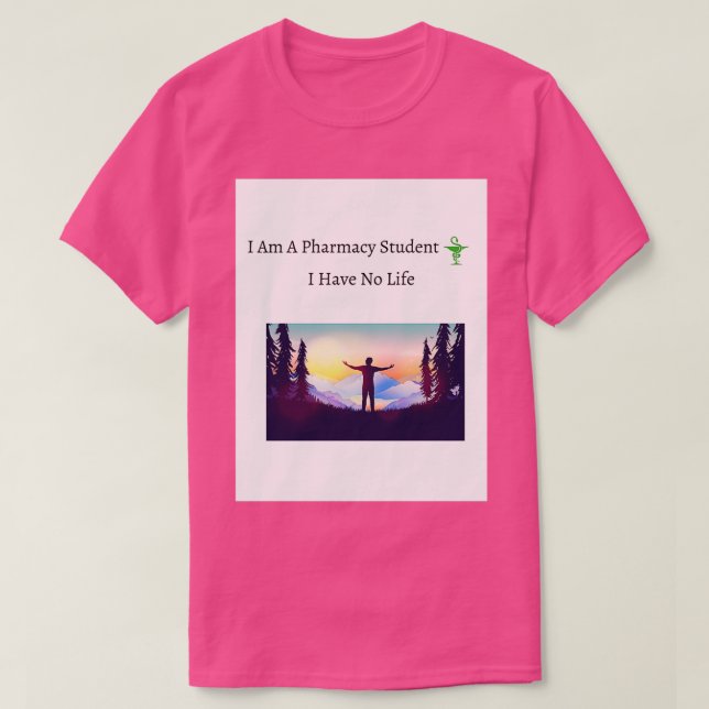 Funny, ich bin Pharmacy-Studentin, ich habe keinen T-Shirt (Design vorne)
