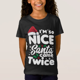 Funny Ich bin so nett Santa Came zweimal Niedliche T-Shirt