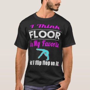 Funny Ich denke, Floor ist meine LieblingsGirls Gy T-Shirt