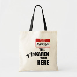Funny ich der Manager Tell Karen Ich bin nicht hie Tragetasche