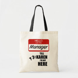 Funny ich der Manager Tell Karen Ich bin nicht hie Tragetasche